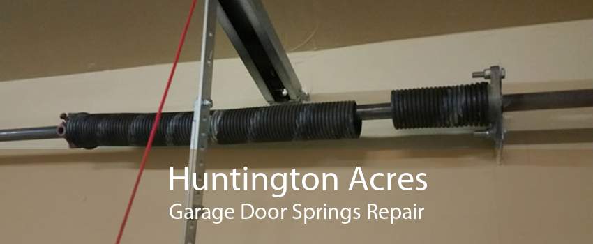 Huntington Acres Garage Door Springs Repair