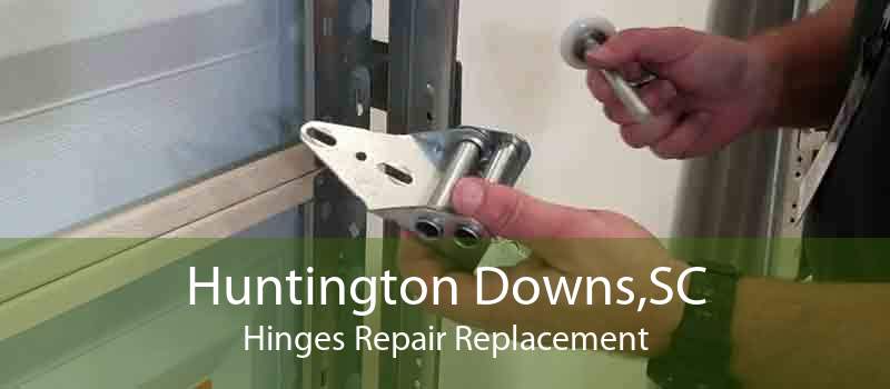 Huntington Downs,SC Hinges Repair Replacement