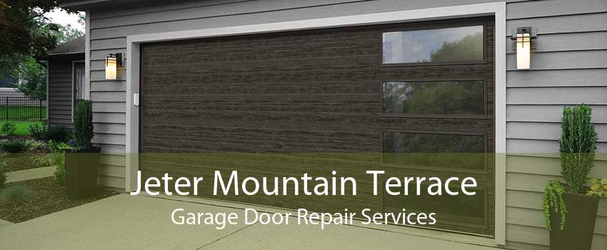 Jeter Mountain Terrace Garage Door Repair Services