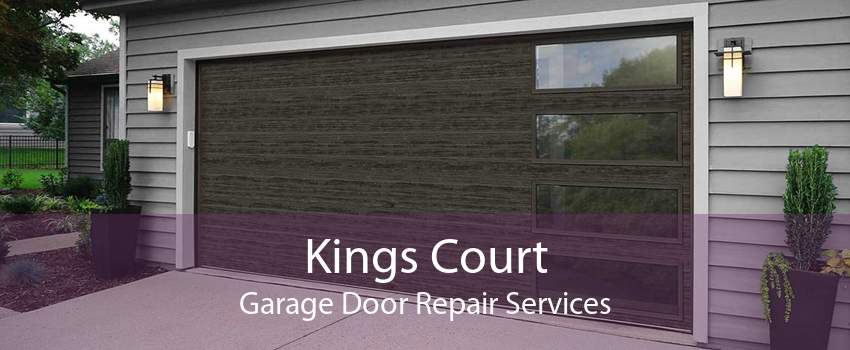 Kings Court Garage Door Repair Services