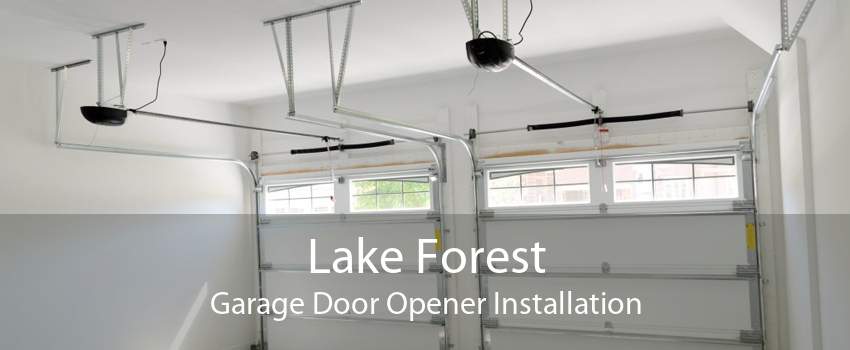 Lake Forest Garage Door Opener Installation