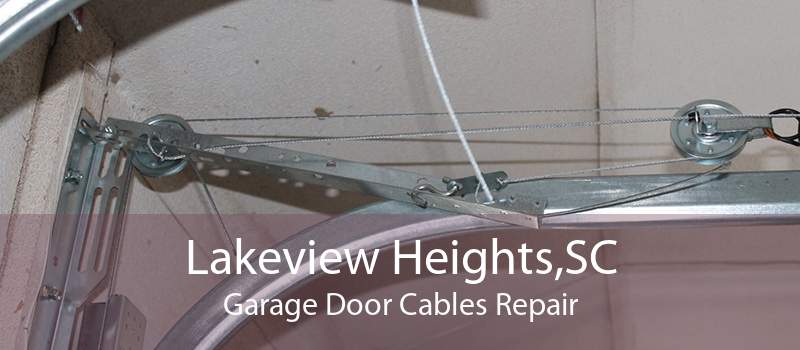 Lakeview Heights,SC Garage Door Cables Repair