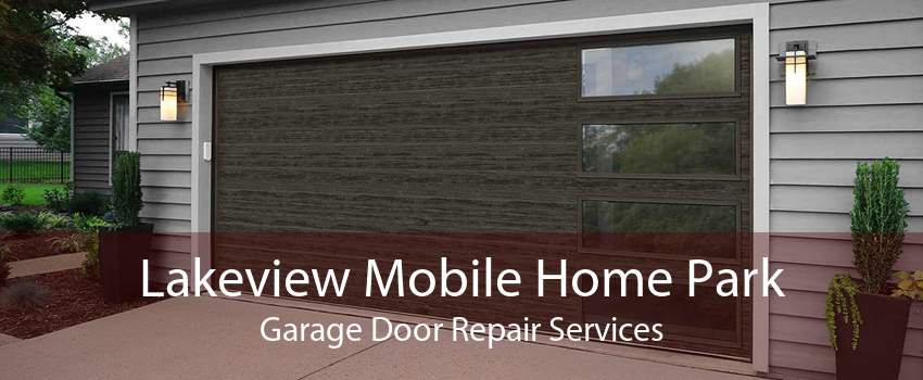 Lakeview Mobile Home Park Garage Door Repair Services