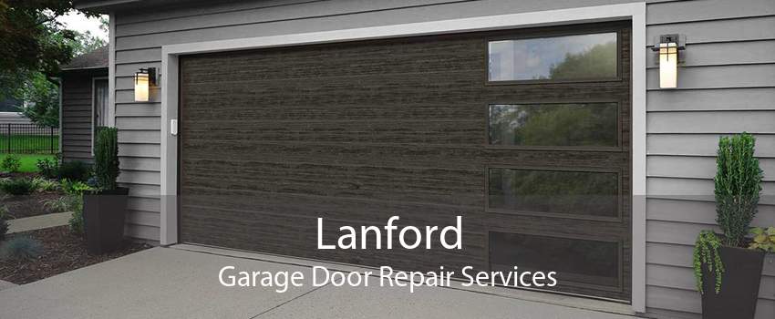 Lanford Garage Door Repair Services