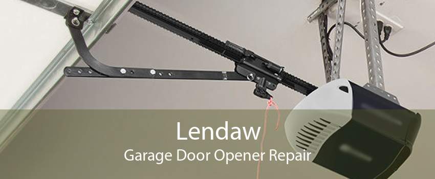 Lendaw Garage Door Opener Repair