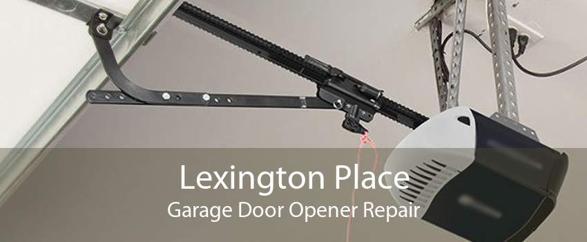 Lexington Place Garage Door Opener Repair