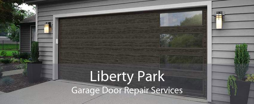 Liberty Park Garage Door Repair Services
