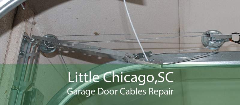 Little Chicago,SC Garage Door Cables Repair