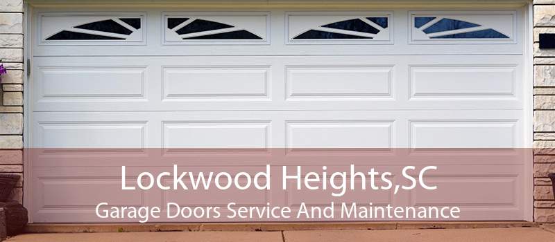 Lockwood Heights,SC Garage Doors Service And Maintenance