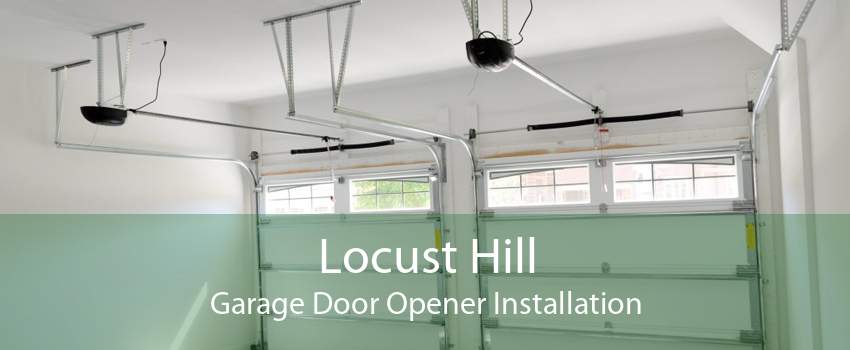 Locust Hill Garage Door Opener Installation