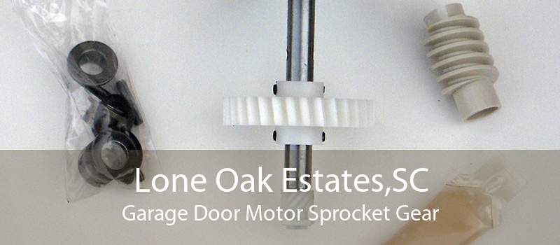 Lone Oak Estates,SC Garage Door Motor Sprocket Gear