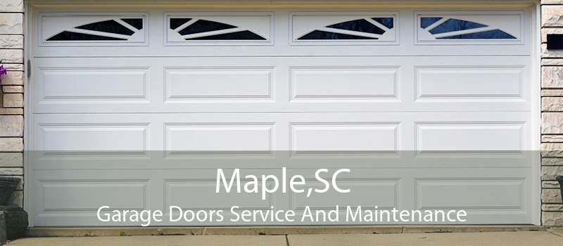 Maple,SC Garage Doors Service And Maintenance