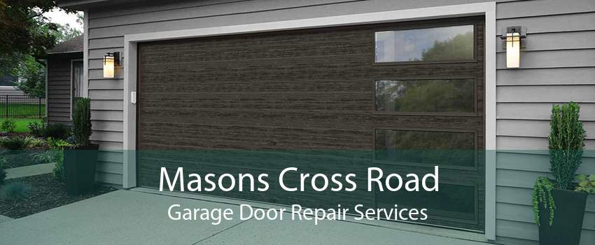 Masons Cross Road Garage Door Repair Services