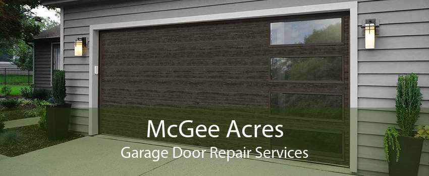 McGee Acres Garage Door Repair Services