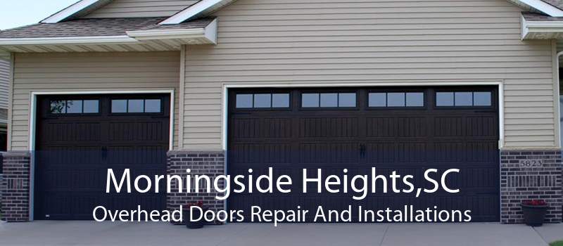 Morningside Heights,SC Overhead Doors Repair And Installations