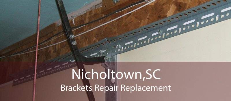 Nicholtown,SC Brackets Repair Replacement