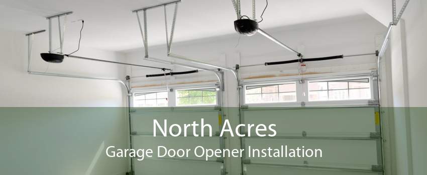 North Acres Garage Door Opener Installation