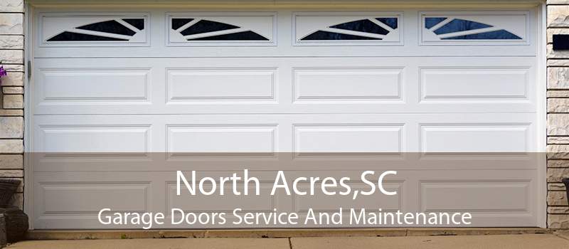 North Acres,SC Garage Doors Service And Maintenance