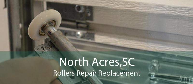 North Acres,SC Rollers Repair Replacement