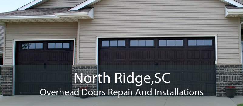 North Ridge,SC Overhead Doors Repair And Installations