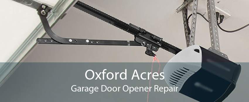 Oxford Acres Garage Door Opener Repair