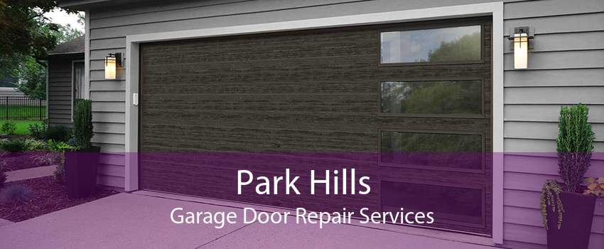 Park Hills Garage Door Repair Services