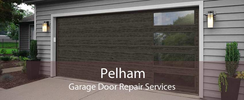 Pelham Garage Door Repair Services