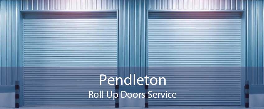 Pendleton Roll Up Doors Service