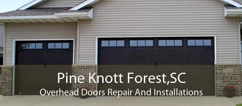 Pine Knott Forest,SC Overhead Doors Repair And Installations