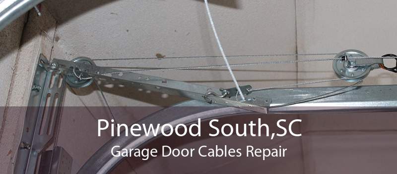 Pinewood South,SC Garage Door Cables Repair