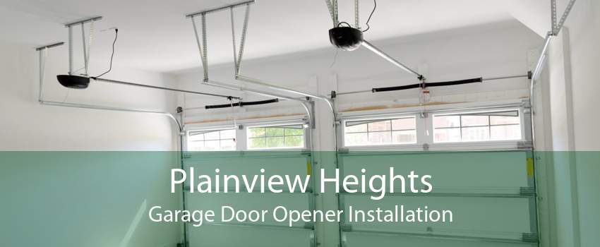 Plainview Heights Garage Door Opener Installation