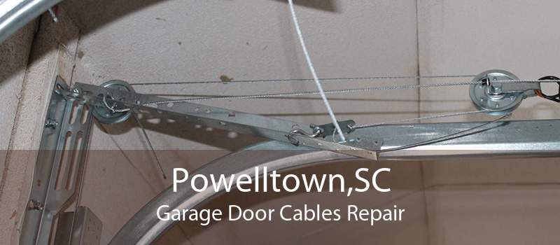 Powelltown,SC Garage Door Cables Repair