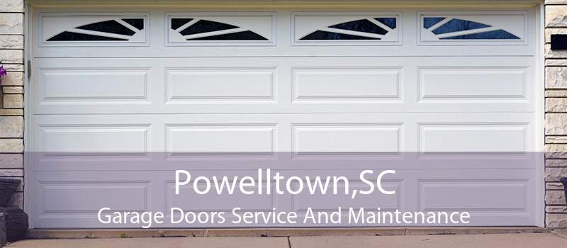 Powelltown,SC Garage Doors Service And Maintenance