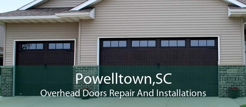 Powelltown,SC Overhead Doors Repair And Installations
