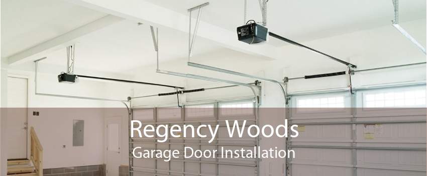 Regency Woods Garage Door Installation