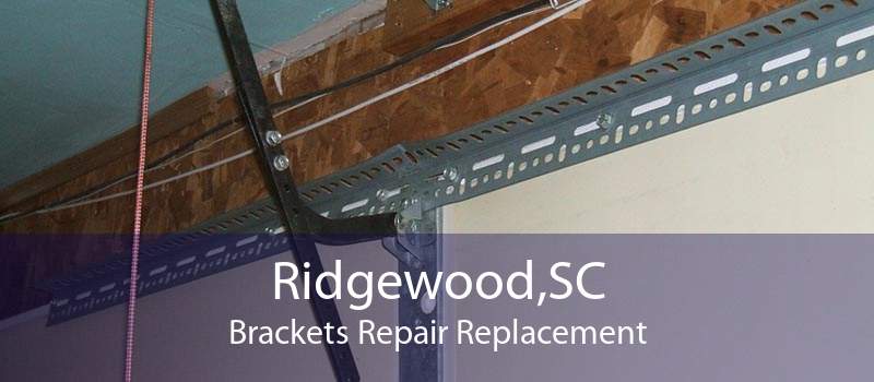 Ridgewood,SC Brackets Repair Replacement