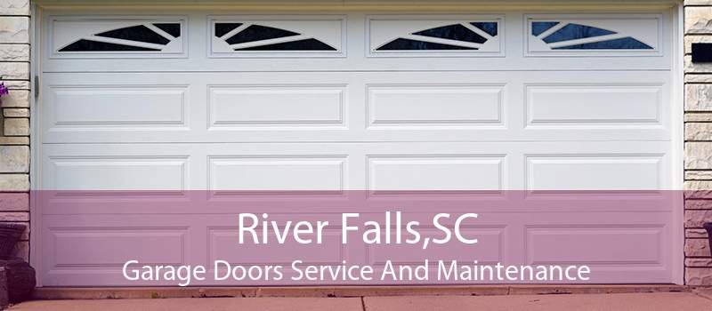 River Falls,SC Garage Doors Service And Maintenance