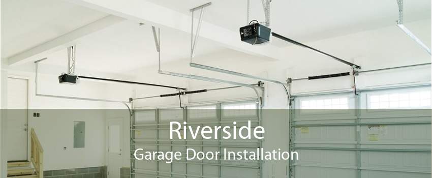 Riverside Garage Door Installation