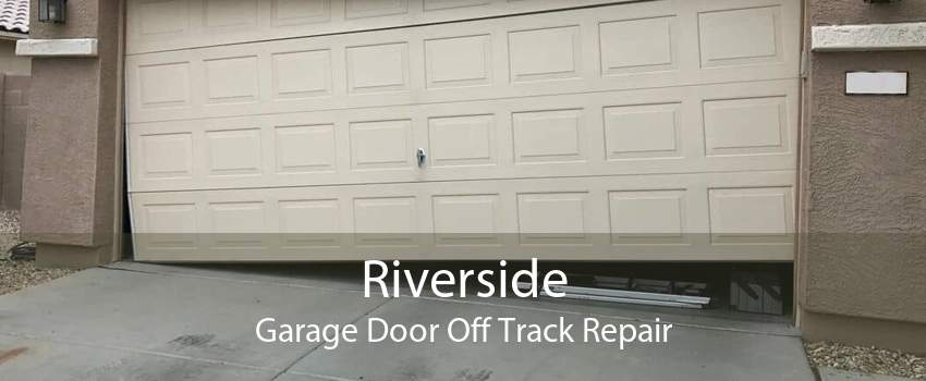 Riverside Garage Door Off Track Repair