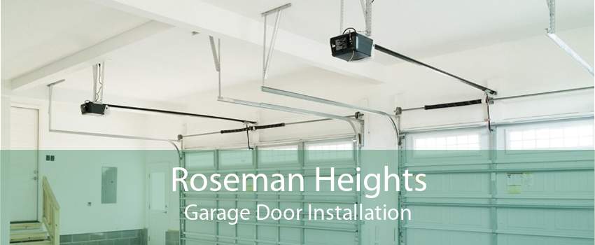 Roseman Heights Garage Door Installation