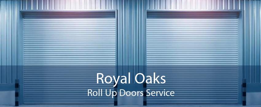 Royal Oaks Roll Up Doors Service