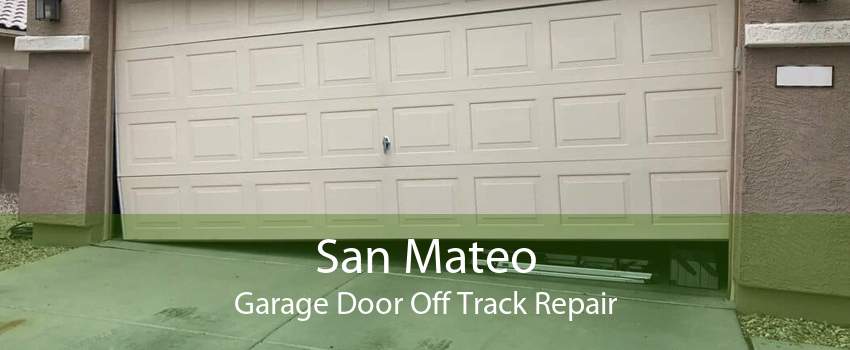 San Mateo Garage Door Off Track Repair