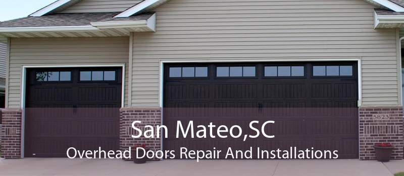 San Mateo,SC Overhead Doors Repair And Installations