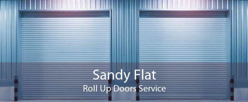 Sandy Flat Roll Up Doors Service