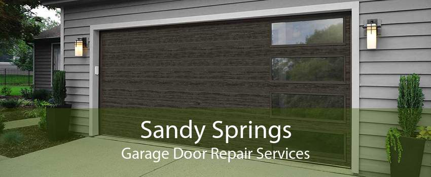 Sandy Springs Garage Door Repair Services