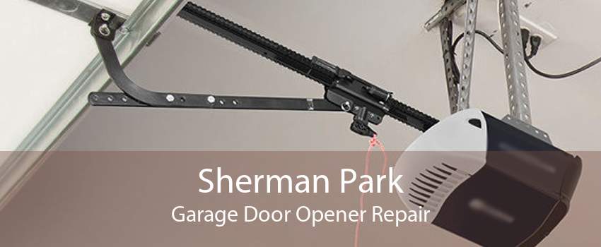 Sherman Park Garage Door Opener Repair