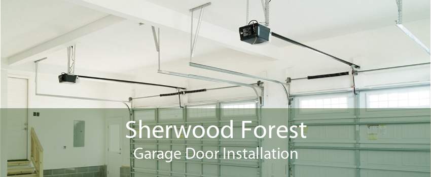 Sherwood Forest Garage Door Installation