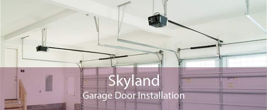 Skyland Garage Door Installation