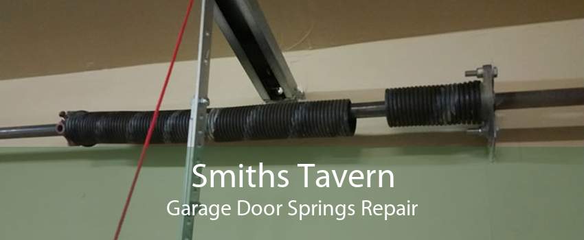 Smiths Tavern Garage Door Springs Repair