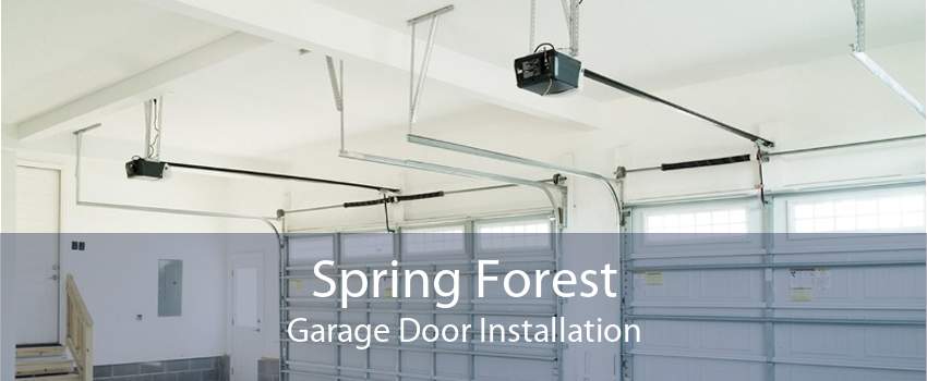 Spring Forest Garage Door Installation